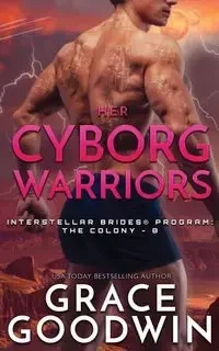 Her Cyborg Warriors - Grace Goodwin
