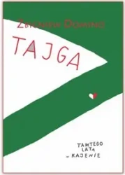 Tajga. Tamtego lata w Kajenie - Zbigniew Domino