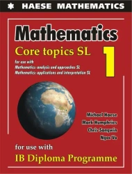 Mathematics: Core Topics SL 2019 - Michael Haese, Mark Humphries, Chris Sangwin