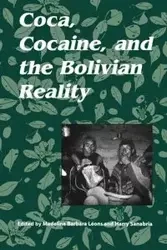 Coca, Cocaine, and the Bolivian Reality - Leons Madeline Barbara