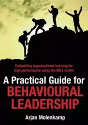 A Practical Guide for Behavioural Leadership - Molenkamp Arjan