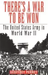 There's a War to Be Won - Geoffrey Perret