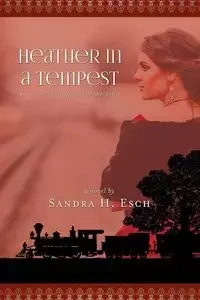 Heather in a Tempest - Sandra H. Esch