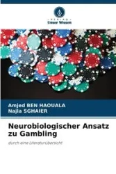 Neurobiologischer Ansatz zu Gambling - BEN HAOUALA Amjed