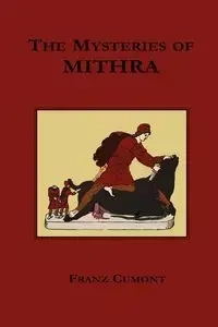 The Mysteries of Mithra - Valery Marie Cumont Franz