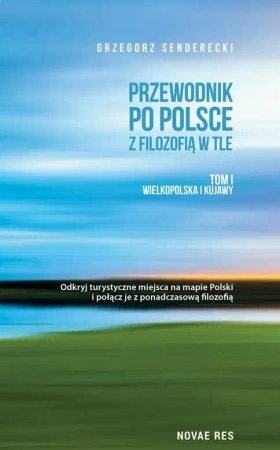 Przewodnik po Polsce z filozofią w tle T.1 - Grzegorz Senderecki