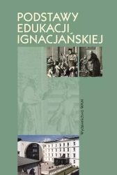 Podstawy edukacji ignacjańskiej - Bogusław Steczek SJ