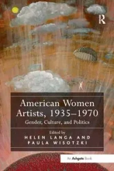 American Women Artists, 1935-1970 - Langa Helen
