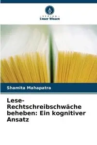 Lese-Rechtschreibschwäche beheben - Mahapatra Shamita