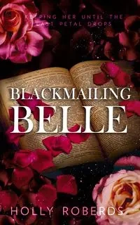 Blackmailing Belle - Holly Roberds