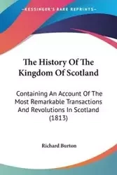 The History Of The Kingdom Of Scotland - Burton Richard