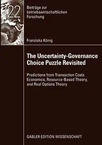 The Uncertainty-Governance Choice Puzzle Revisited - König Franziska