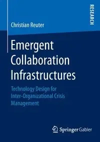 Emergent Collaboration Infrastructures - Christian Reuter