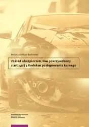 Zakład ubezpieczeń jako pokrzywdzony z art. 49 § 3 Kodeksu postępowania karnego - Renata Gołdyn-Badowiec