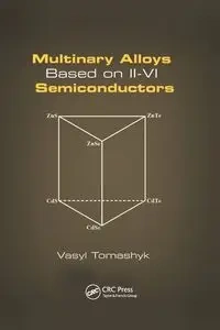 Multinary Alloys Based on II-VI Semiconductors - Tomashyk Vasyl