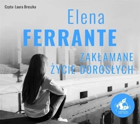 Zakłamane życie dorosłych - Elena Ferrante, Lucyna Rodziewicz-Doktór