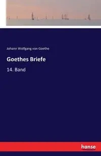 Goethes Briefe - von Goethe Johann Wolfgang