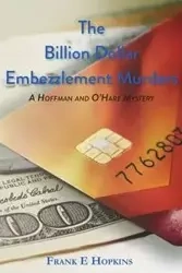 The Billion Dollar Embezzlement Murders - Frank Hopkins E