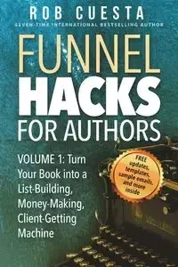 Funnel Hacks for Authors (Vol. 1) - Rob Cuesta