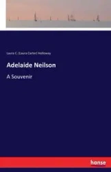 Adelaide Neilson - Laura C. Holloway (Laura Carter)