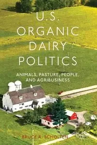 U.S. Organic Dairy Politics - Scholten B.