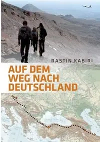 Auf dem Weg nach Deutschland - Kabiri Rastin