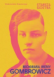 Starsza siostra. Biografia Ireny Gombrowicz - Znak