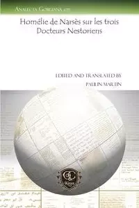 Homelie de Narses Sur Les Trois Docteurs Nestoriens - Martin Paulin