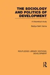 The Sociology and Politics of Development - Varma Baidya Nath