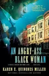 Angry-Ass Black Woman - Karen E. Miller Quinones