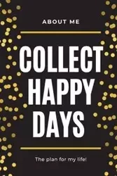 About Me Collect Happy Days The Plan for my Life! - Daisy Adil