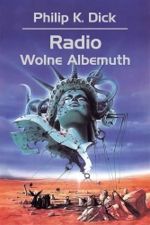 Radio Wolne Albemuth - Philip Dick K., Tomasz Bieroń