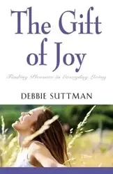 The Gift of Joy - Debbie Suttman