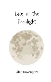 Lace in the Moonlight - Alec Davenport