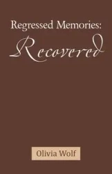 Regressed Memories - Olivia Wolf
