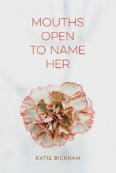 Mouths Open to Name Her - Katie Bickham