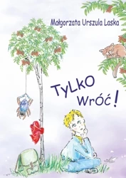 Tylko wróć - Małgorzata Urszula Laska