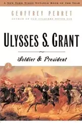 Ulysses S. Grant - Geoffrey Perret