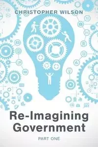 Re-Imagining Government - Wilson Christopher