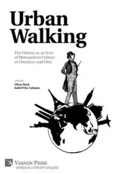 Urban Walking -The Flâneur as an Icon of Metropolitan Culture in Literature and Film - Bock Oliver