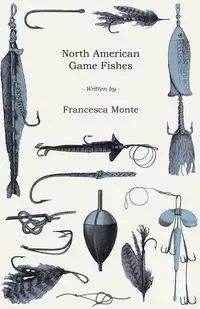 North American Game Fishes - Monte Francesca