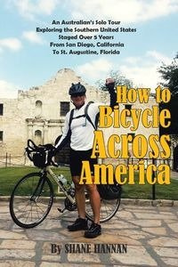 How to Bicycle Across America - Shane Hannan