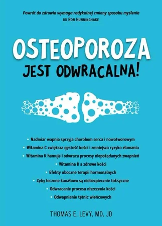 Osteoporoza jest odwracalna! - Thomas E. Levy, MD, JD