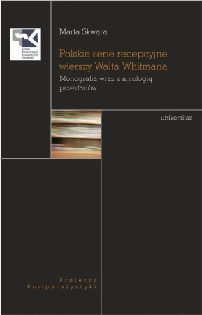 eBook Polskie serie recepcyjne wierszy Walta Whitmana - Marta Skwara mobi epub