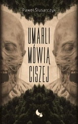 Umarli mówią ciszej - Paweł Ślusarczyk
