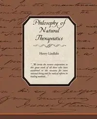 Philosophy of Natural Therapeutics - Henry Lindlahr