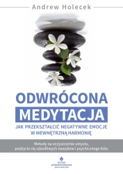 eBook Odwrócona medytacja - Andrew Holecek System.Collections.Generic.List`1[System.String]