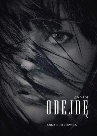 Zanim odejdę - Anna Piotrowska