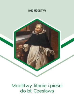Modlitwy, litanie i pieśni do bł. Czesława - Bożena Sobota, Łukasz Michalski