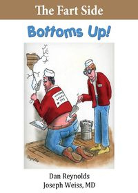 The Fart Side - Bottoms Up! Pocket Rocket Edition - Joseph Weiss MD